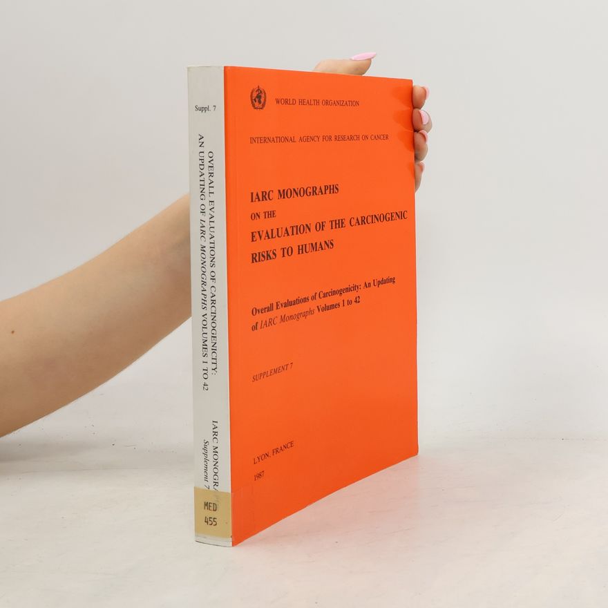 Autorenkollektiv IARC Monographs on the Evaluation of Carcinogenic Risks to Humans: Overall Evaluation of Carcinogenicity