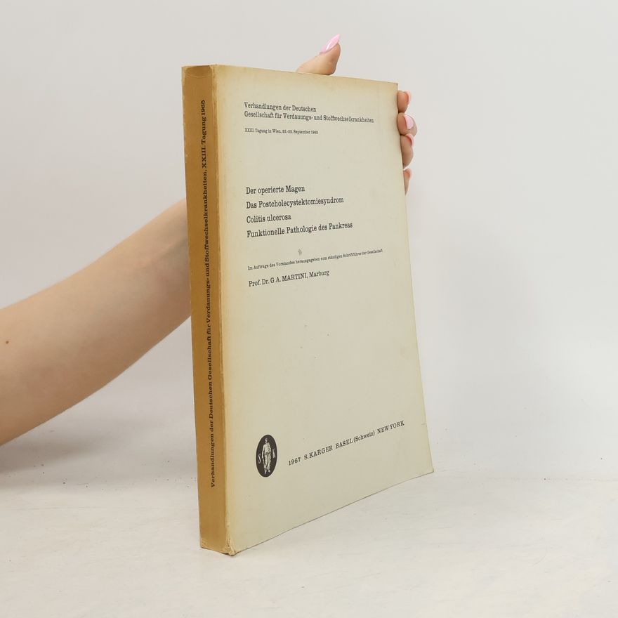 G. A. Martini Der operierte Magen Das Postcholecystektomiesyndrom Colitis ulcerosa Funktionelle Pathologie des Pankreas