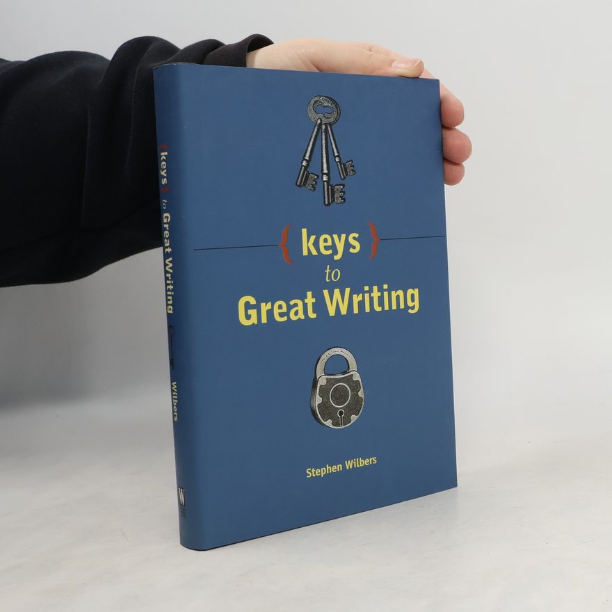 Stephen Wilbers Keys to Great Writing