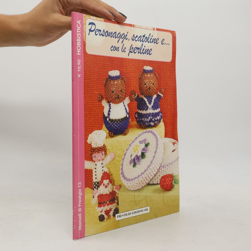 Various authors Personaggi, scatoline e... Con le perline. Hobbistica