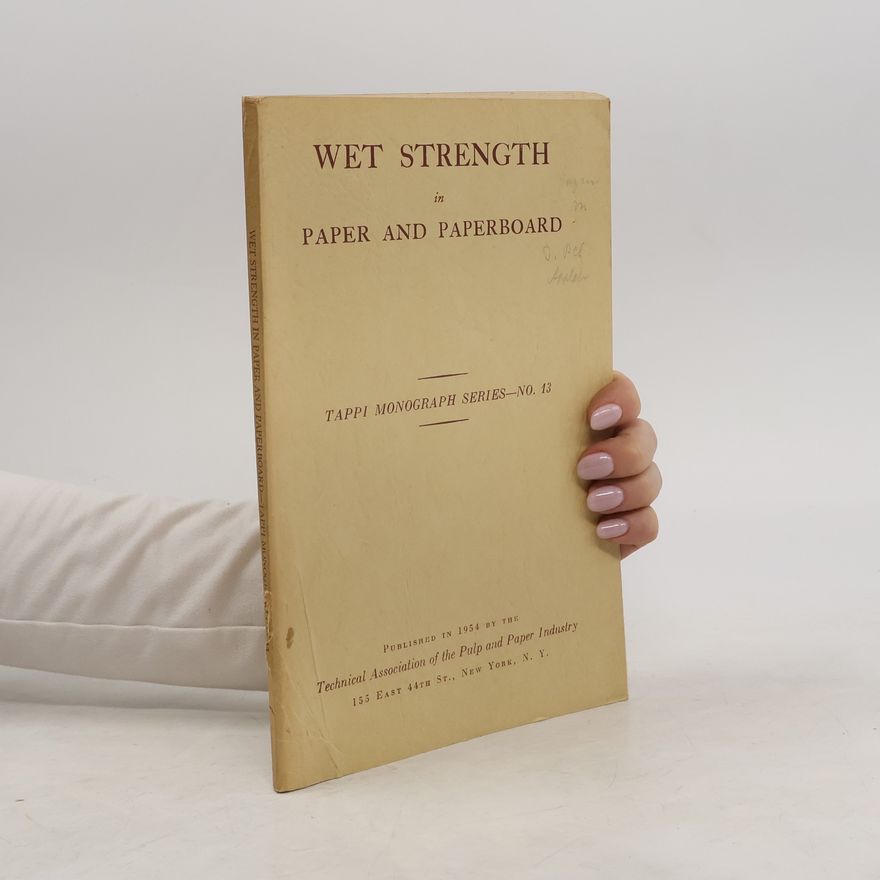 John P. Weidner Wet Strength in Paper and Paperboard
