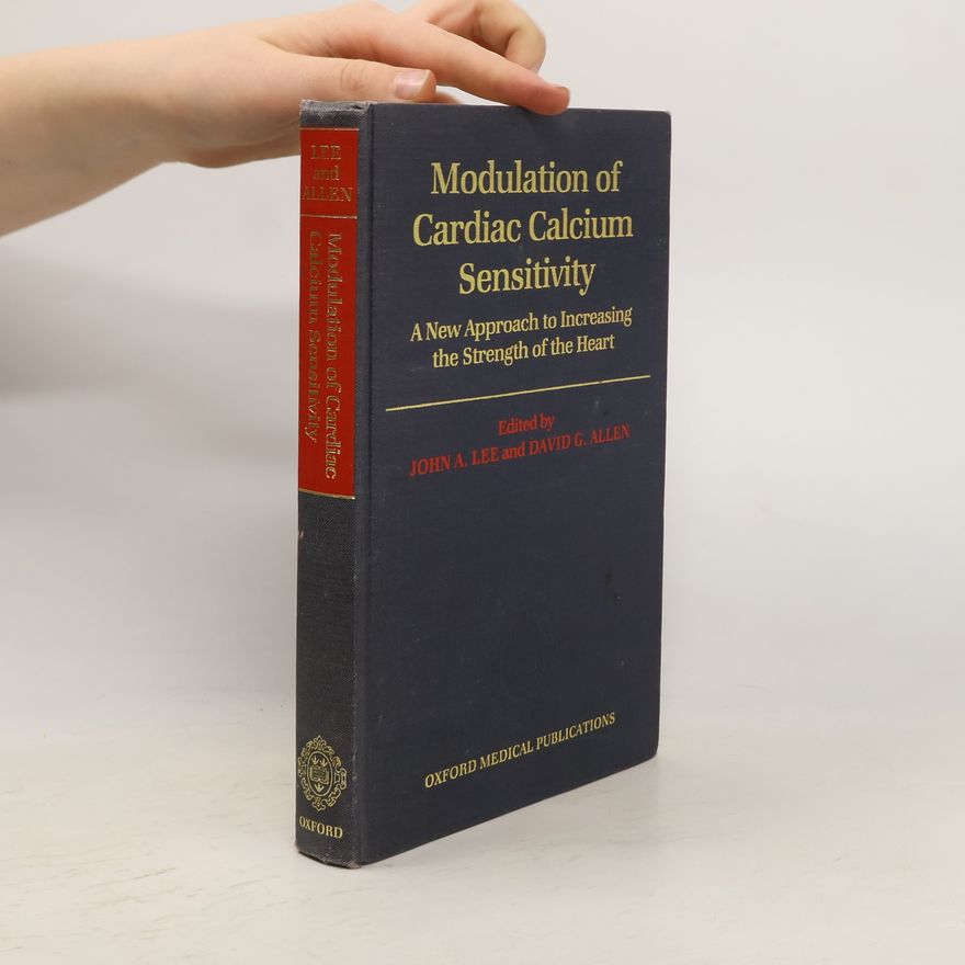 David G. Allen Modulation of Cardiac Calcium Sensitivity