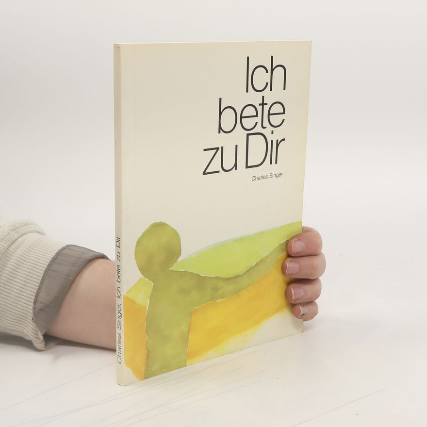 Charles Singer Ich bete zu Dir