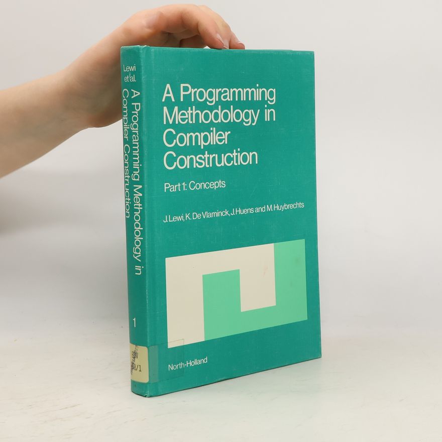 K. De Vlaminck A Programming Methodology in Compiler Construction