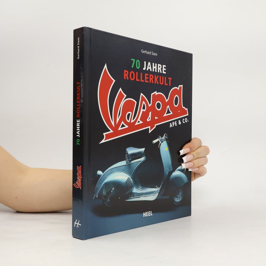 Gerhard Siem 70 Jahre Rollerkult - Vespa, Ape & Co.