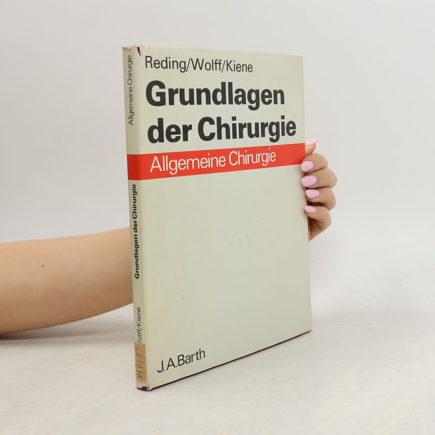 Richard Reding Grundlagen der Chirurgie. Allgemeine Chirurgie