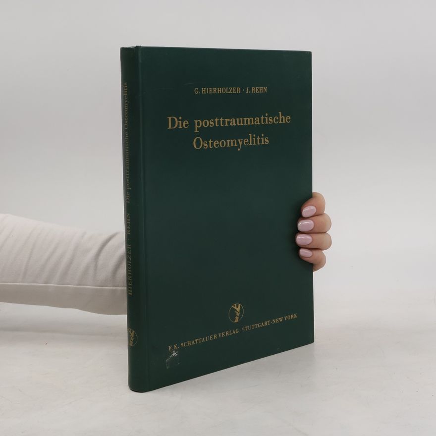 Autorenkollektiv Die posttraumatische Osteomyelitis