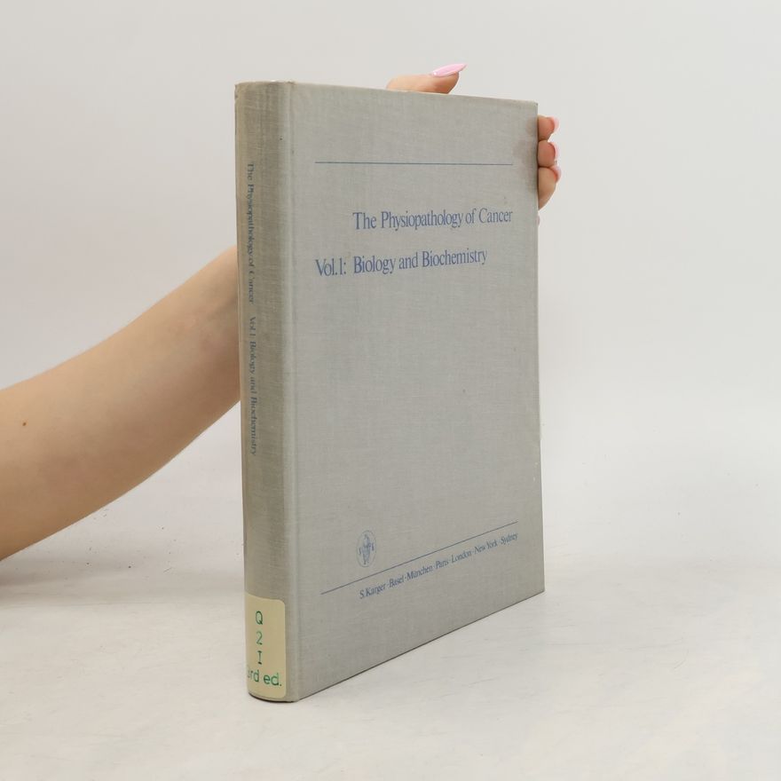Kolektiv autorů The Physiopathology of Cancer. Vol.1: Biology and Biochemistry