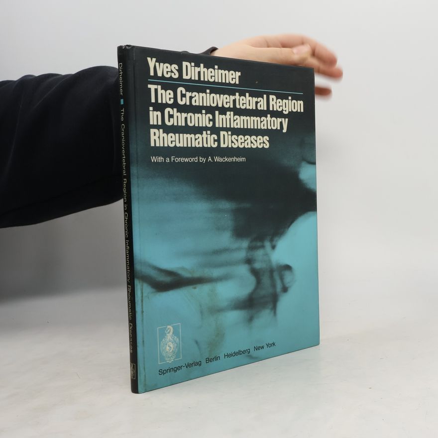 Yves Dirheimer The Craniovertebral Region in Chronic Inflammatory Rheumatic Diseases