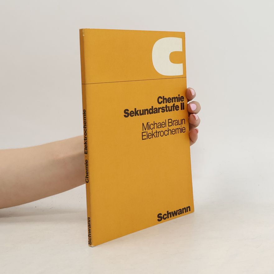 Michael Braun Chemie Sekundarstufe II. Elektrochemie