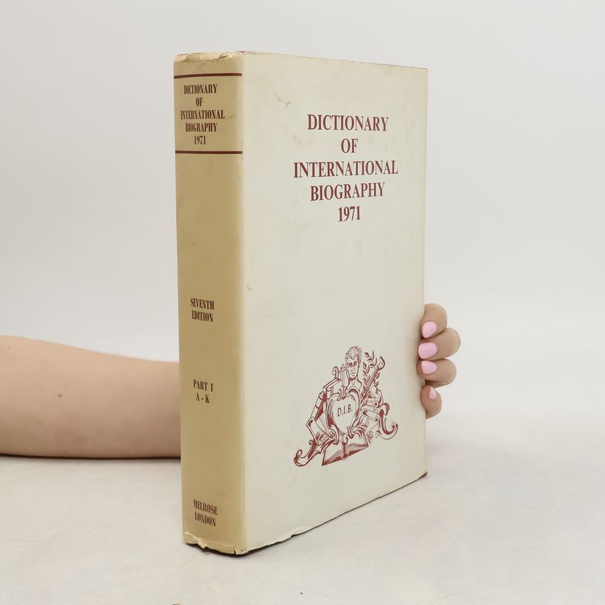 Ernest Kay Dictionary of International Biography 1971. Part I. A-K