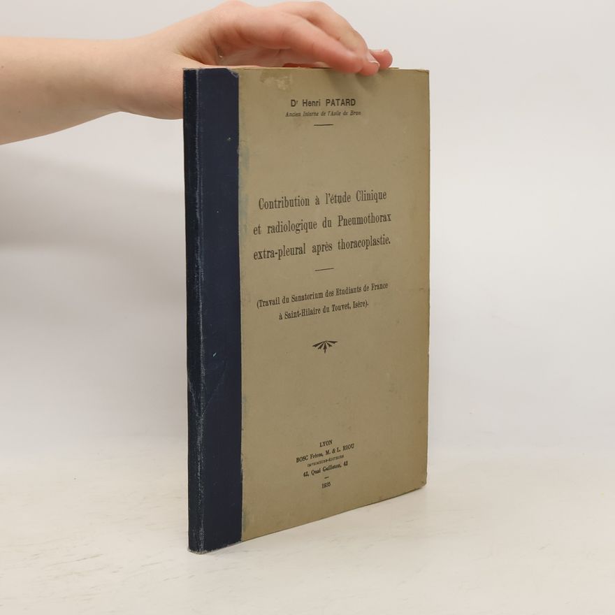 Henri Patard Contribution à l'étude clinique et radiologique du pneumothorax extra-pleural après thoracoplastie