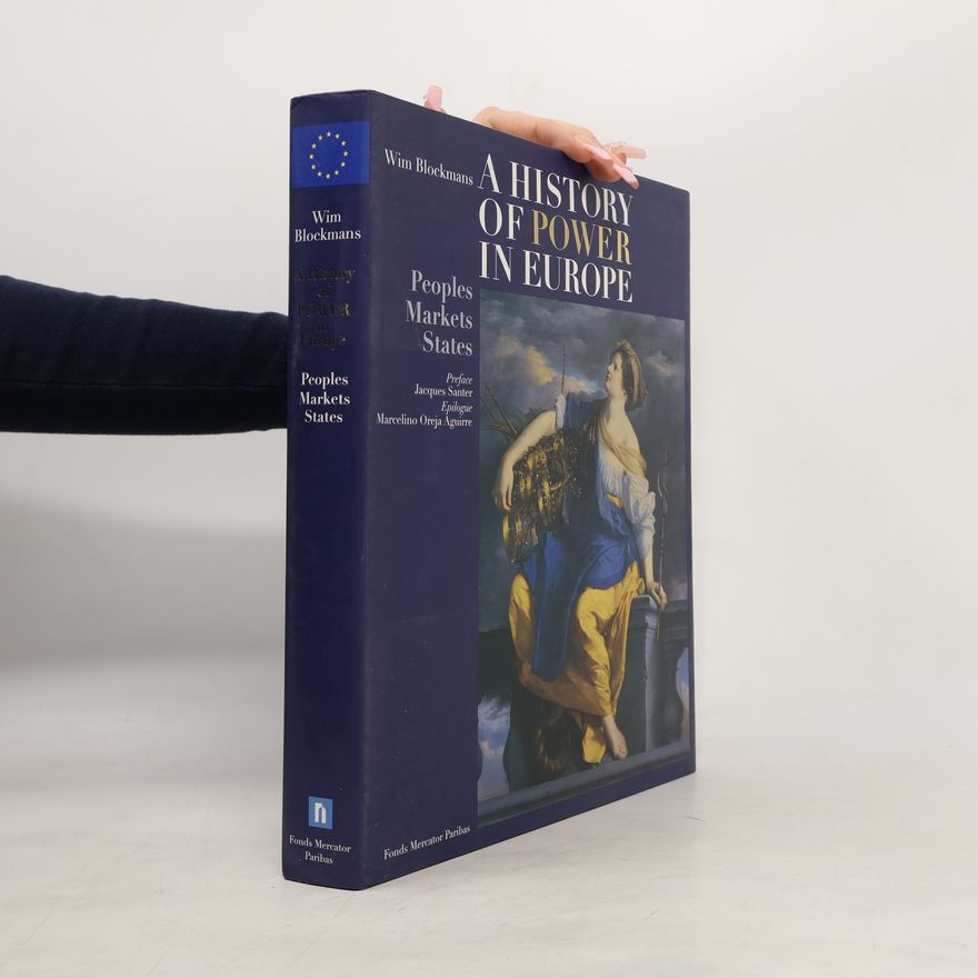 Wim Blockmans A History of Power in Europe