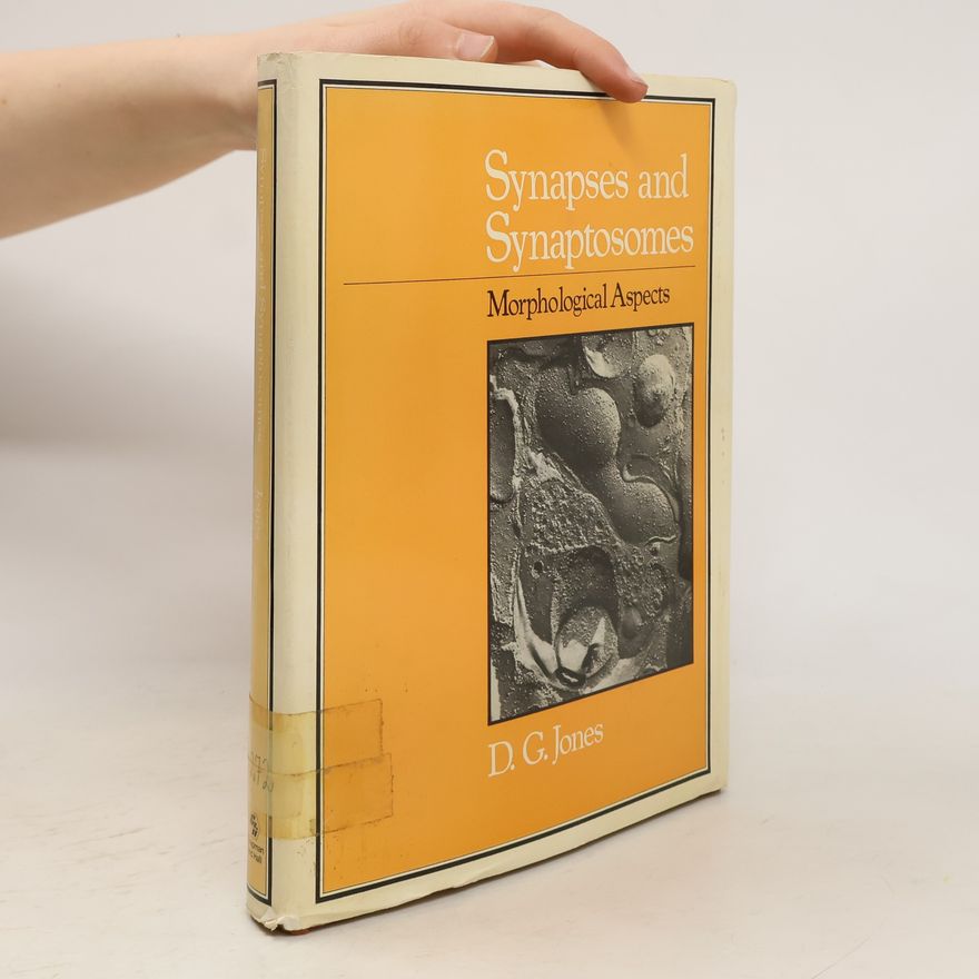 David Gareth Jones Synapses and Synaptosomes
