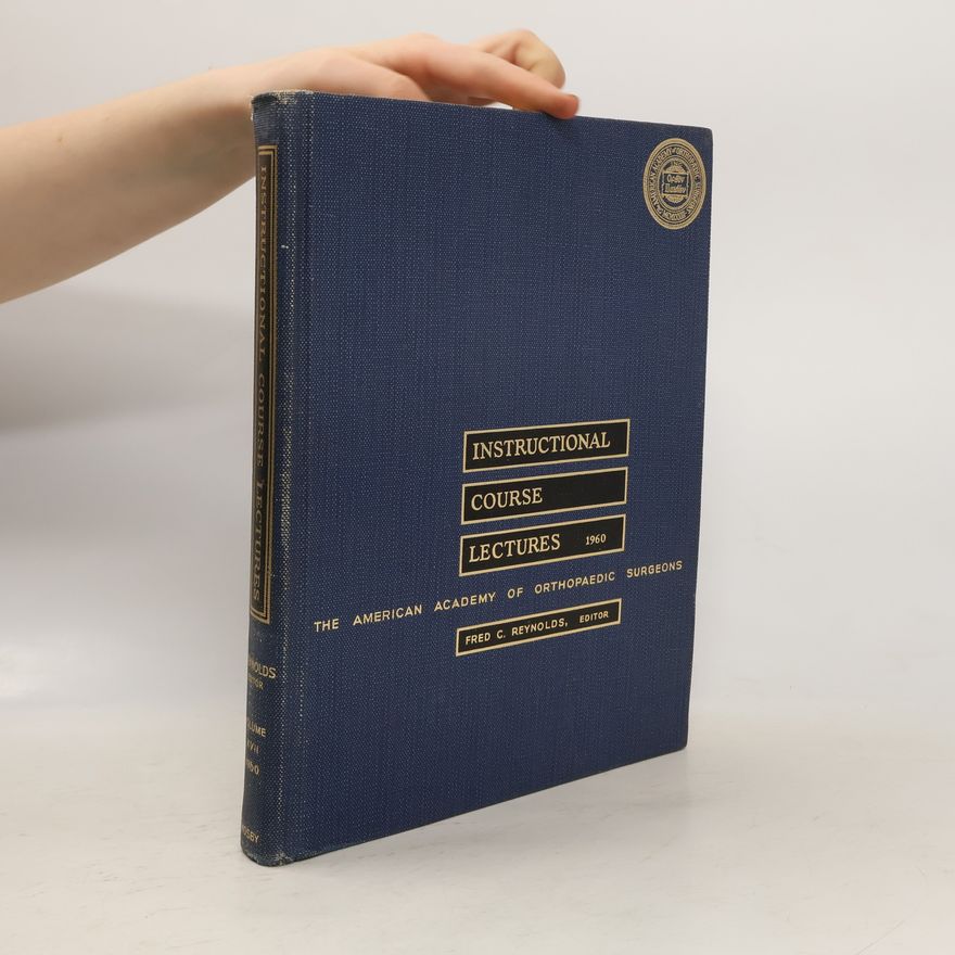 Fred C. Reynolds Instructional Course Lectures. Volume XVII