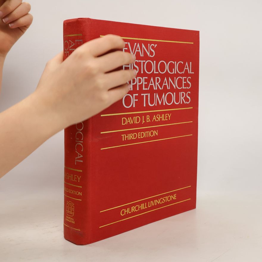 David J. B. Ashley Histological Appearances of Tumours - Third Edition