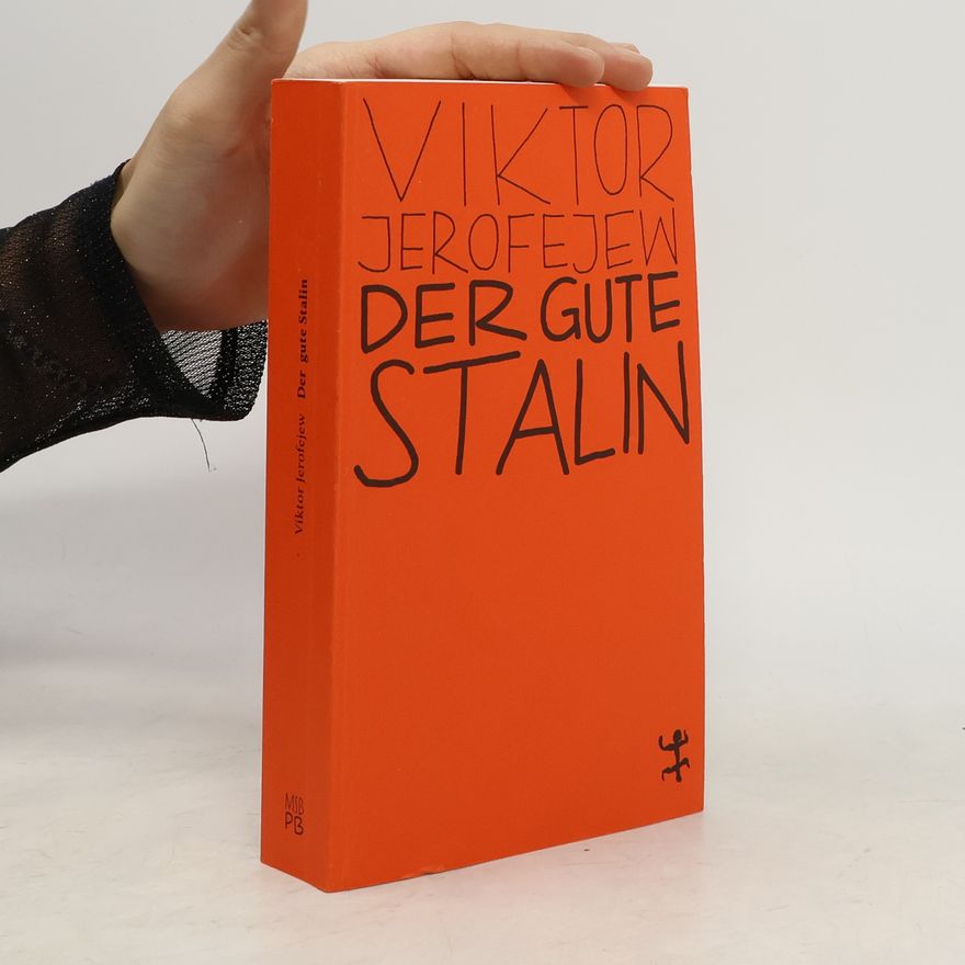 Wiktor Wladimirowitsch Jerofejew Der gute Stalin