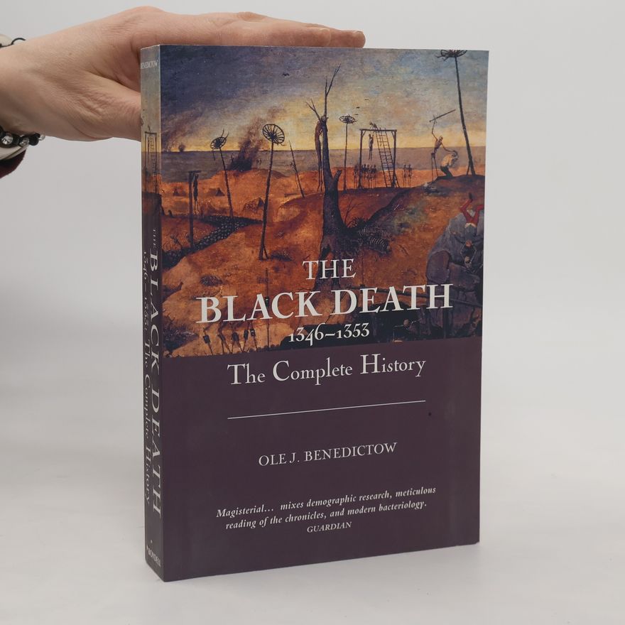 Ole Jørgen Benedictow The Black Death 1346-1353