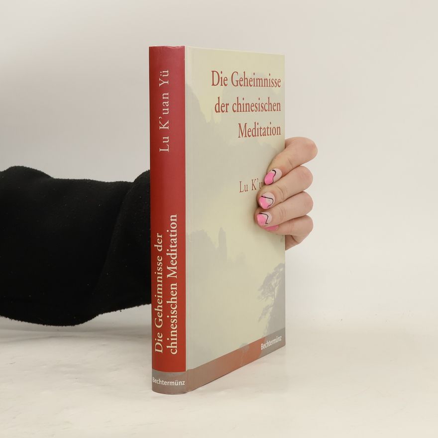 Lu K'uan Yü Die Geheimnisse der chinesischen Meditation