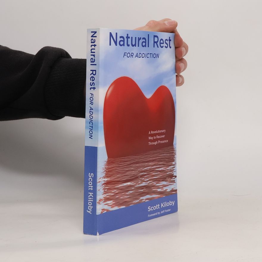 Scott Kiloby Natural Rest For Addiction