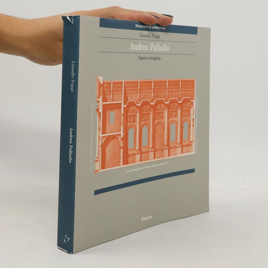Lionello Puppi Documenti di architettura: Andrea Palladio