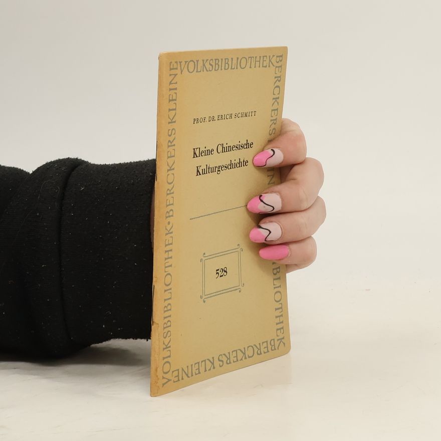 Dr. Erich Schmitt Kleine Chinesische Kulturgeschichte