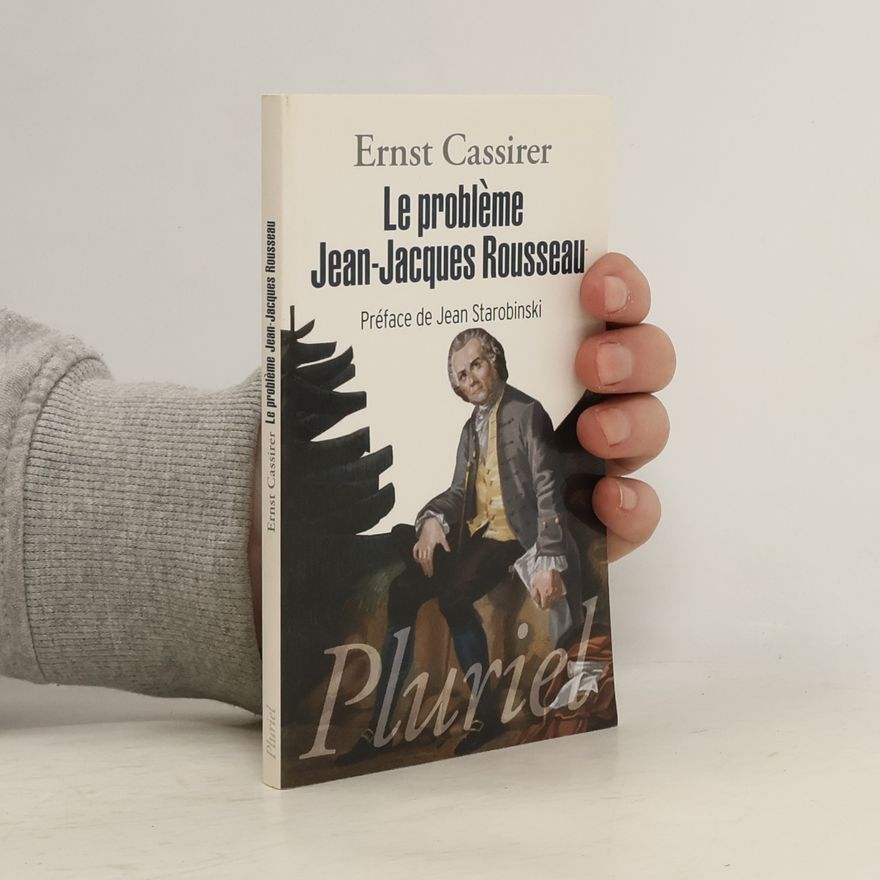 Ernst Cassirer Pluriel: Le problème Jean-Jacques Rousseau