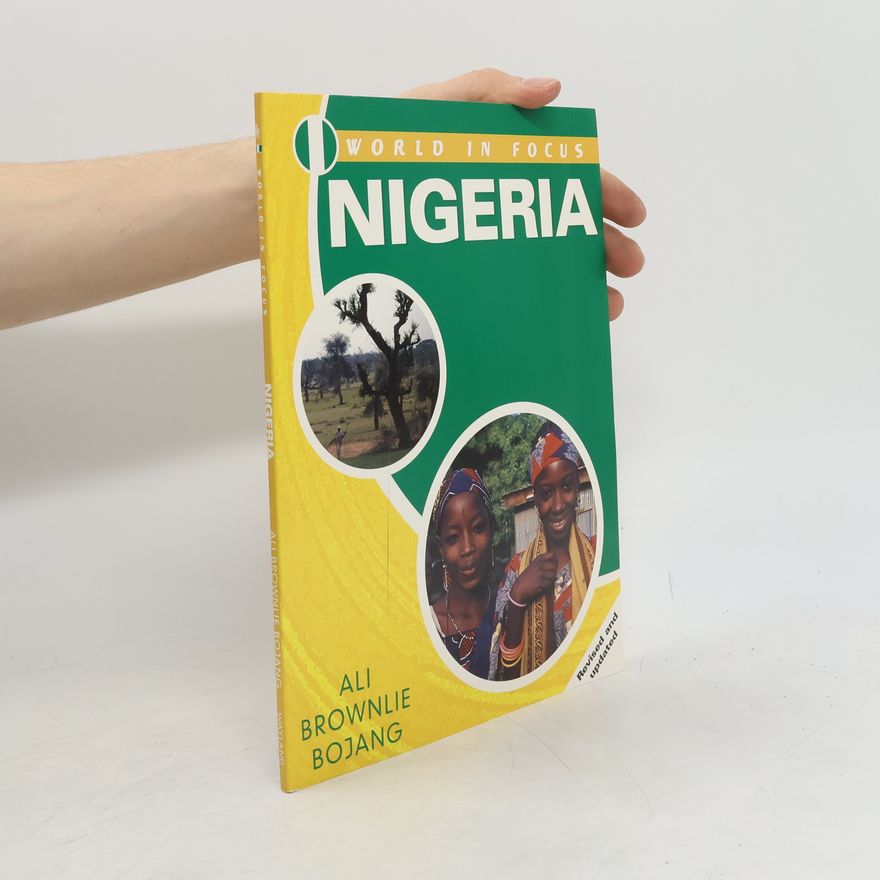 Alison Brownlie Bojang World in Focus: Nigeria: Revised and Updated