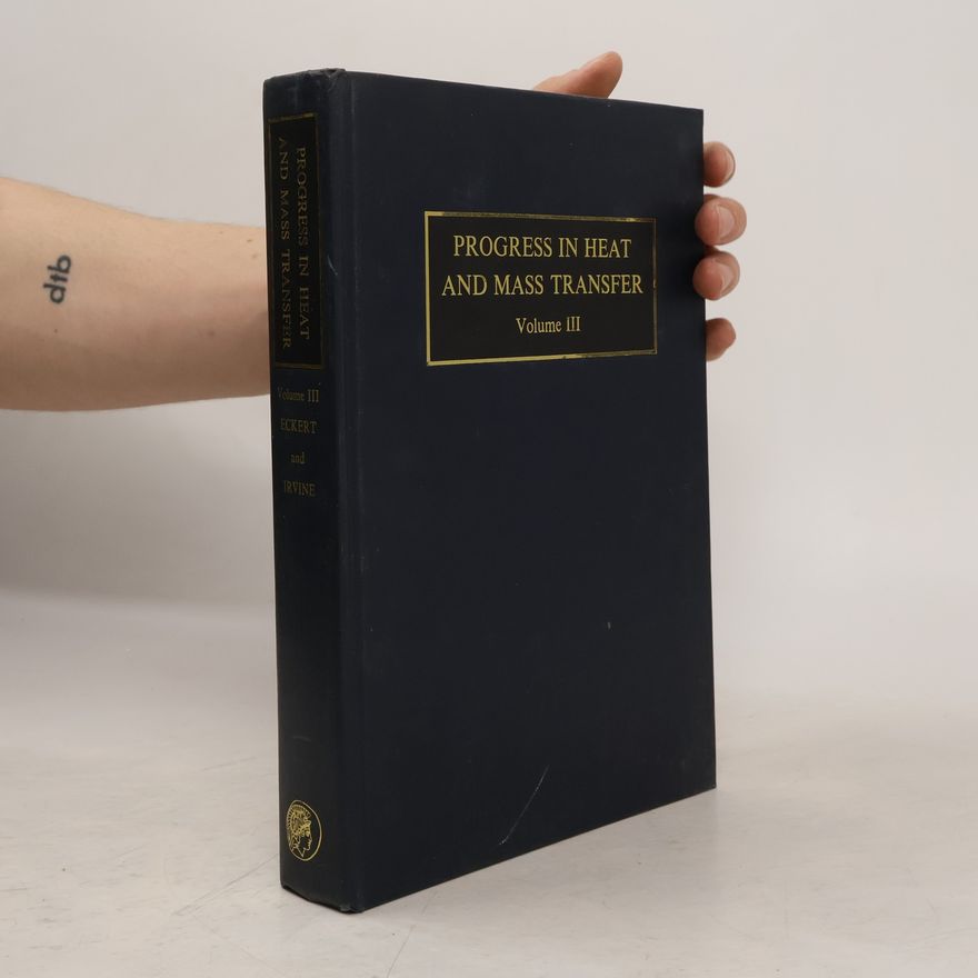 E.R.G. Eckert Progress in Heat and Mass Transfer. Volume 3