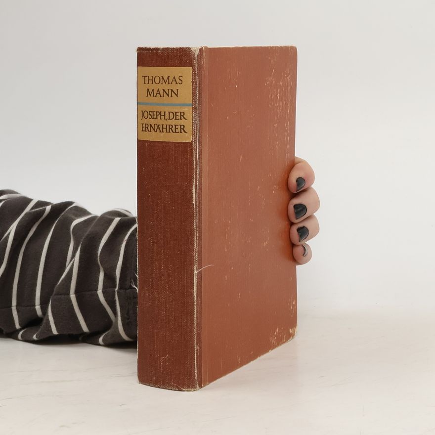 Thomas Mann Joseph, der ernährer