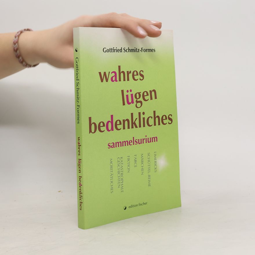 Gottfried Schmitz Formes Wahres, Lügen, Bedenkliches