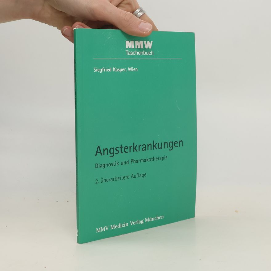Siegfried Kasper Angsterkrankungen. Diagnostik und Pharmakotherapie