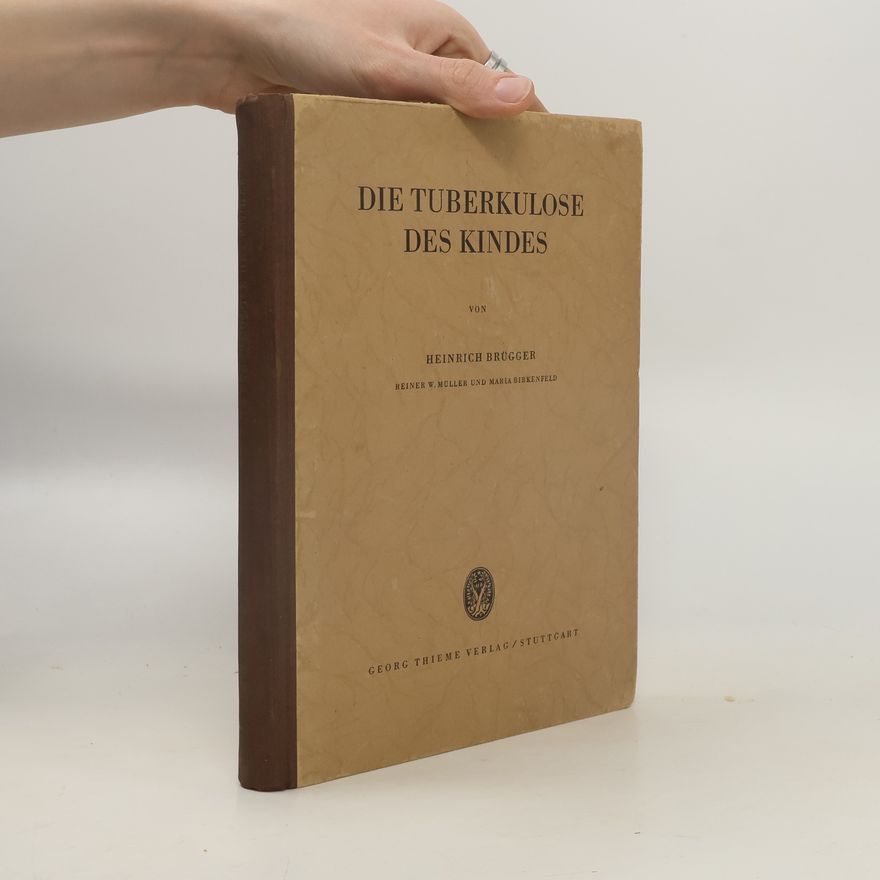 Heinrich Brugger Die Tuberkulose des Kindes