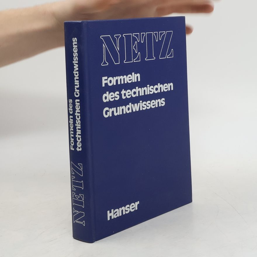 Heinrich Netz Formeln des technischen Grundwissens