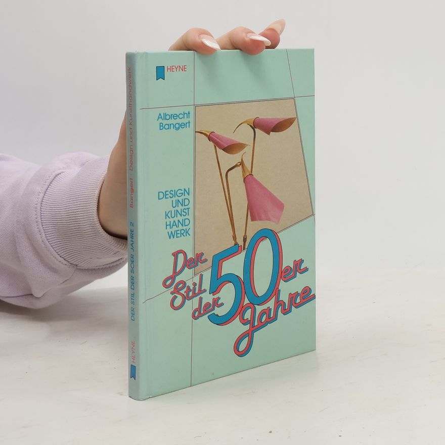 Albrecht Bangert Der Stil der 50er Jahre. Design und Kunsthandwerk