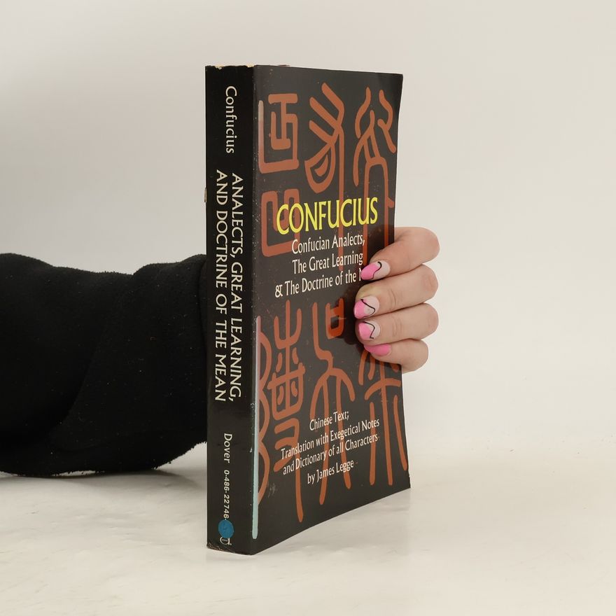 Konfucius Confucian Analects, the Great Learning & the Doctrine of the Mean