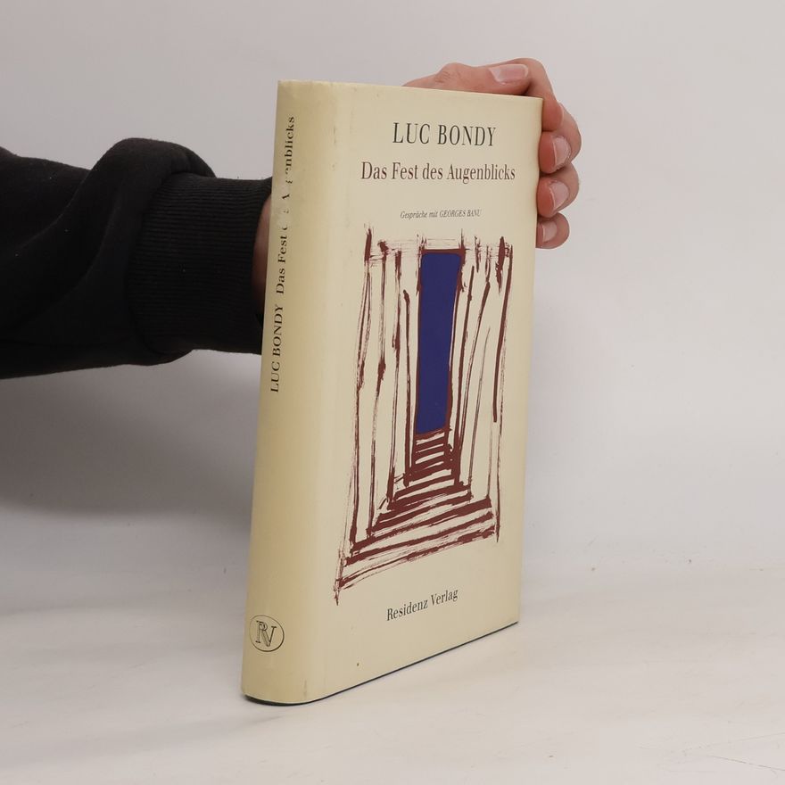 Luc Bondy Das Fest des Augenblicks
