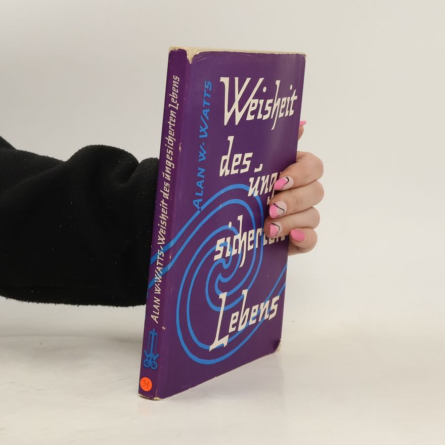 Alan Watts Weisheit des ungesicherten Lebens
