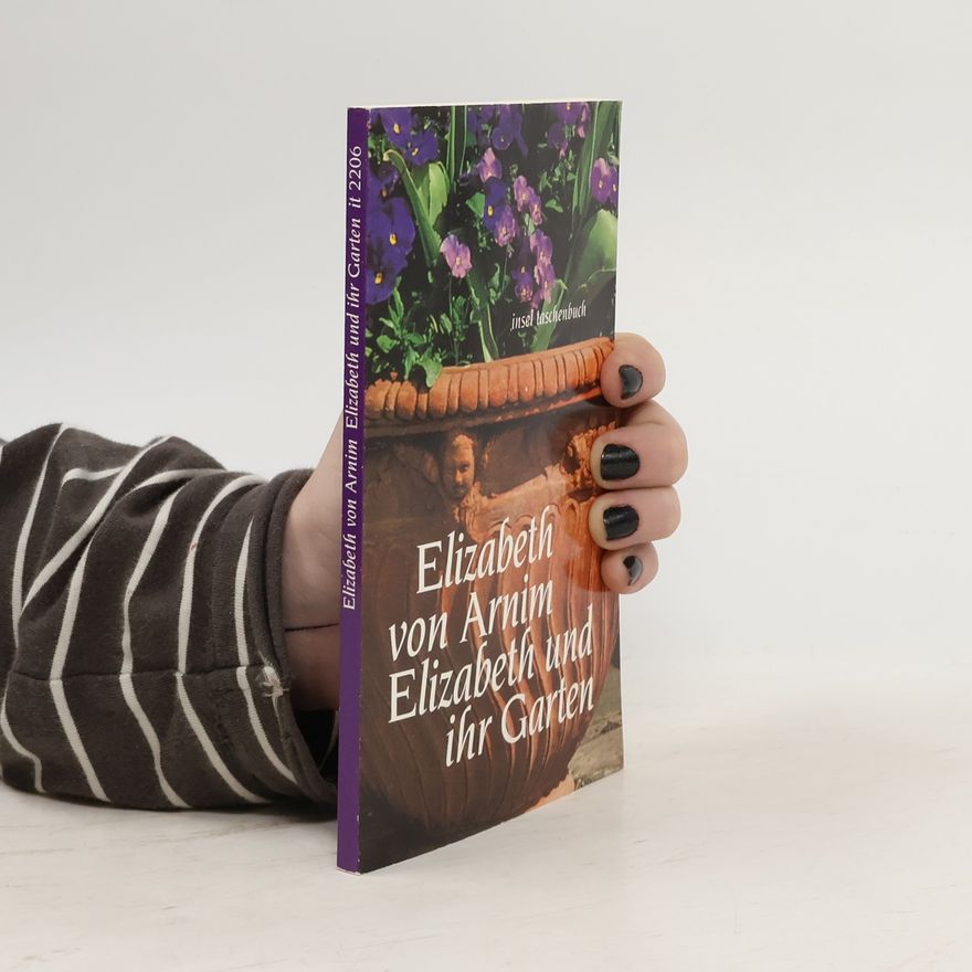 Elizabeth von Arnim Insel Taschenbuch - 2206: Elizabeth und ihr Garten
