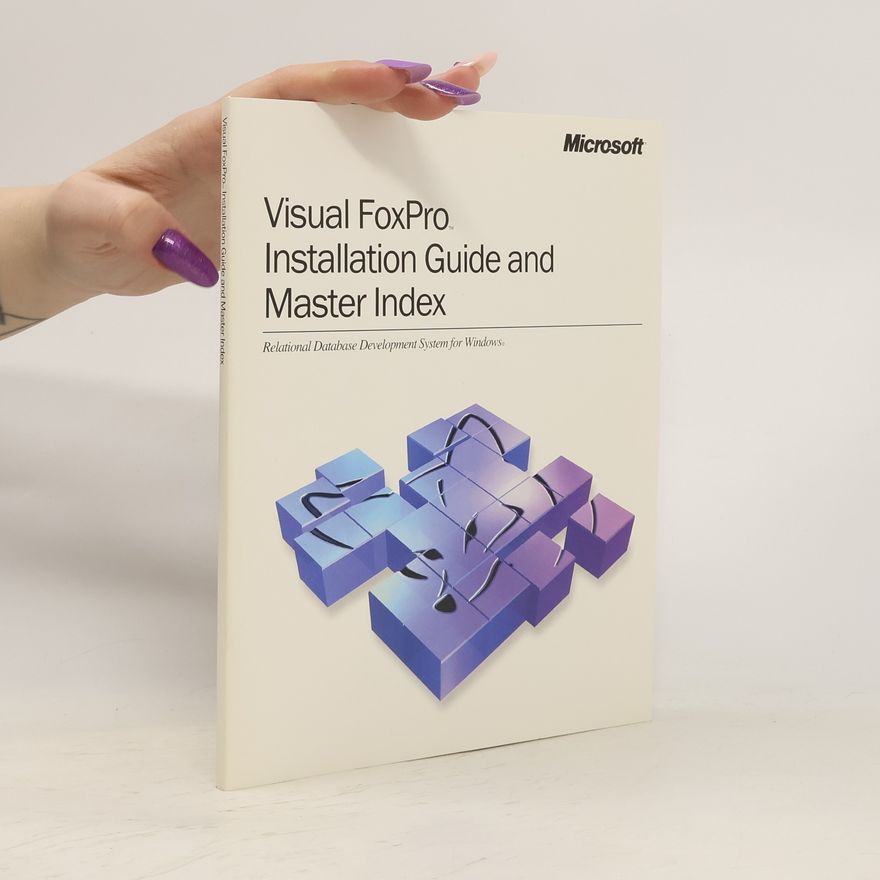 Autorenkollektiv Microsoft Visual FoxPro Installation Guide and Master Index.