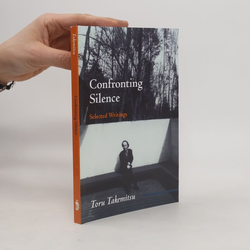 Tōru Takemitsu Confronting Silence