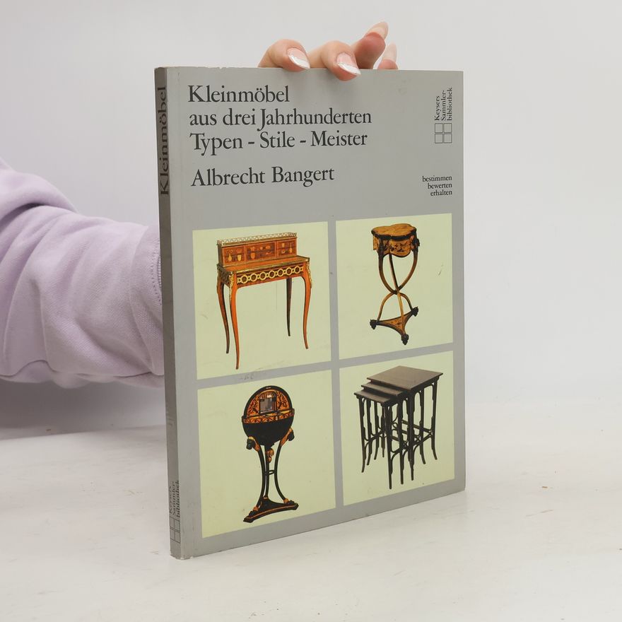 Albrecht Bangert Kleinmöbel aus drei Jahrhunderten