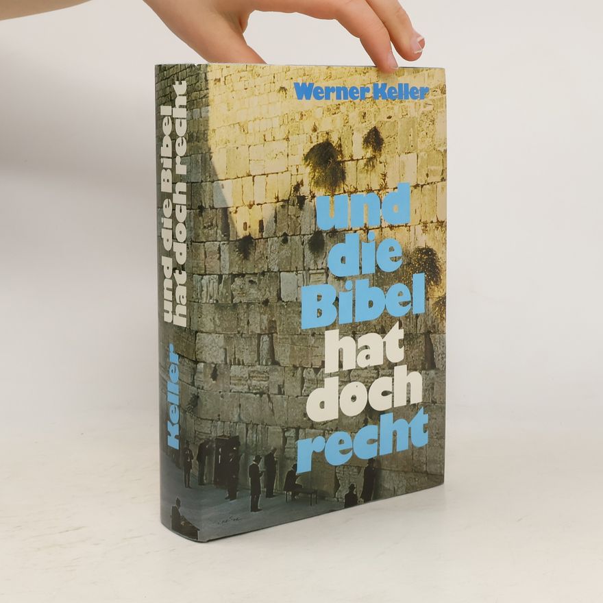Werner Keller Und die Bibel hat doch Recht