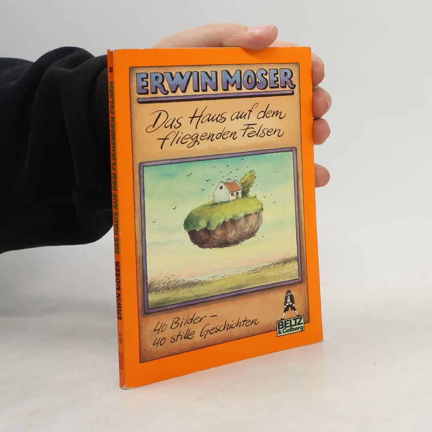 Erwin Moser Das Haus auf dem fliegenden Felsen