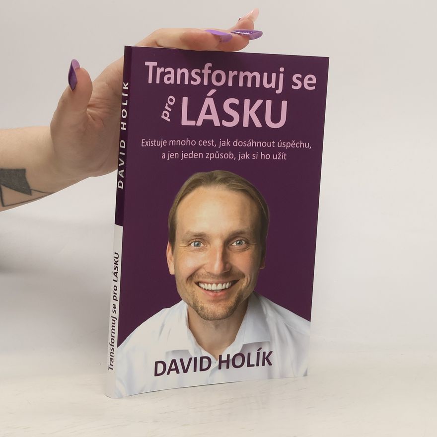 David Holík Transformuj se pro lásku