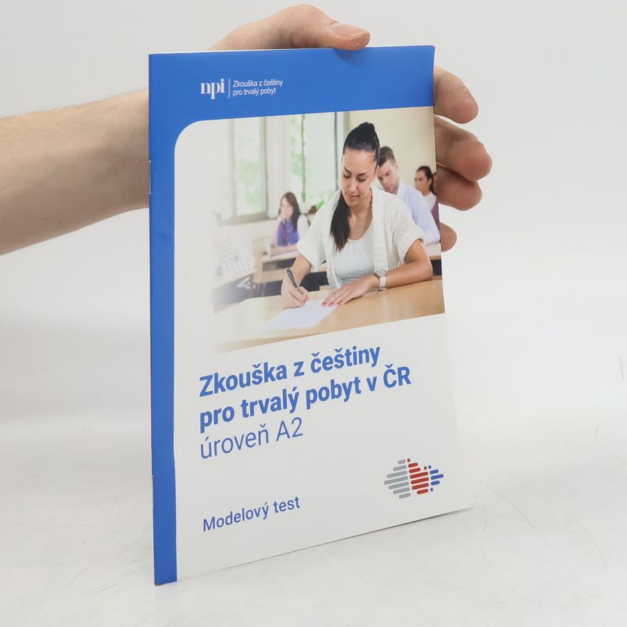 Kolektiv autorů Zkouška z češtiny pro trvalý pobyt v ČR. Úroveň A2. Modelový test