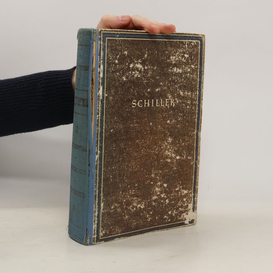 Friedrich Schiller Dramen: Die Räuber, Kabale und Liebe, Don Carlos / Maria Stuart, Die Braut von Messina, Wilhelm Tell