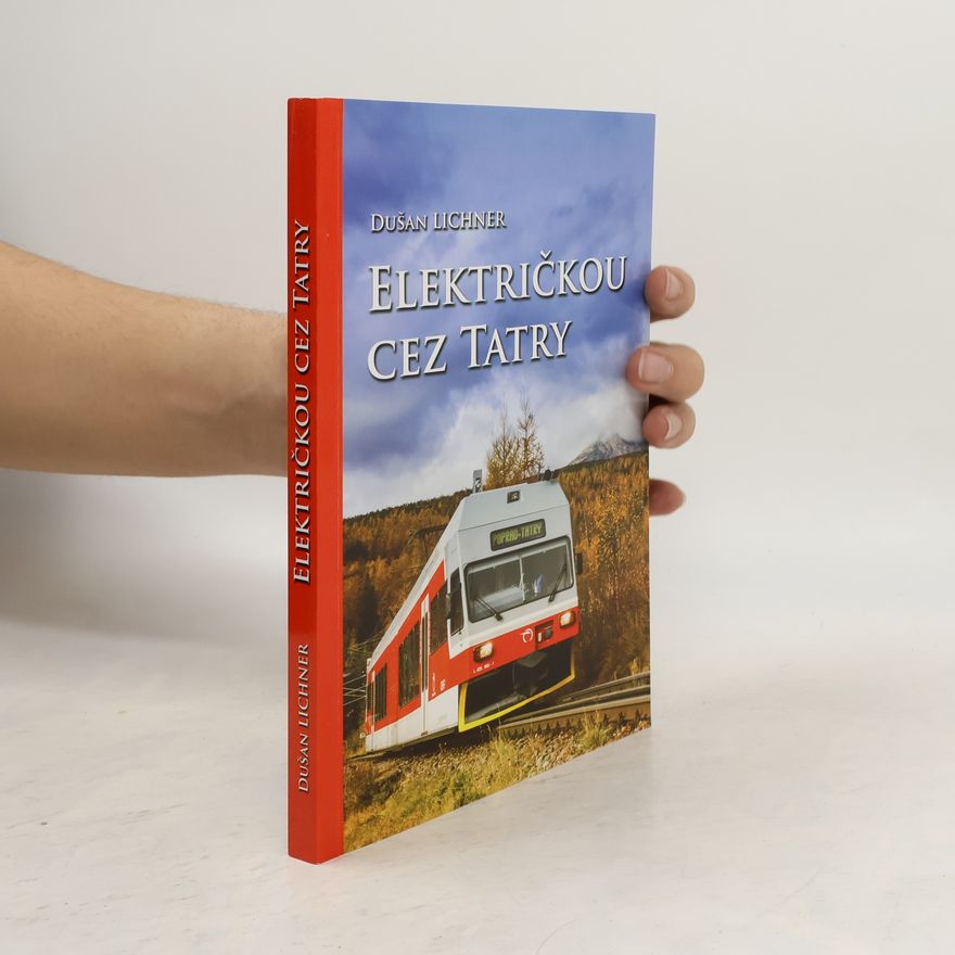 Dušan Lichner Električkou cez Tatry