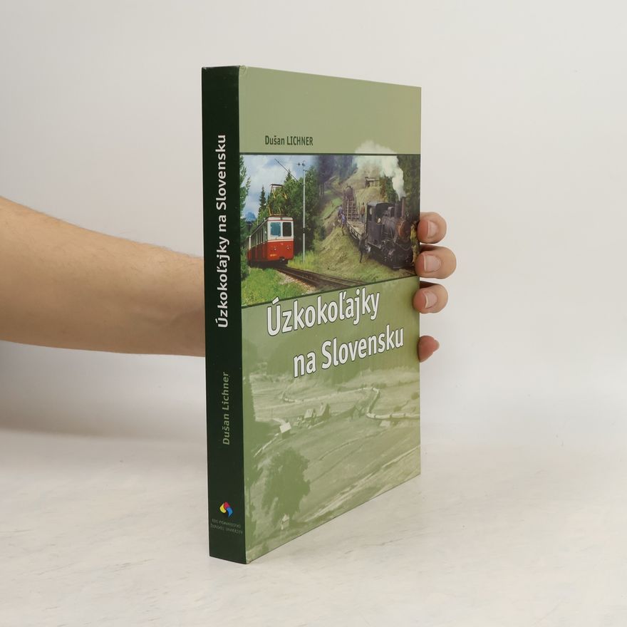 Dušan Lichner Úzkokoľajky na Slovensku