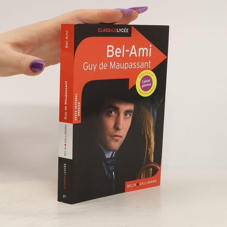 Guy de Maupassant Classicolycée - 27: Bel-Ami